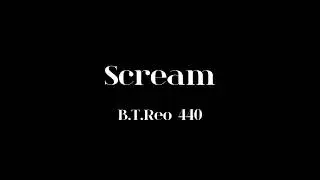 Scream - B.T.Reo 440