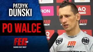Patryk DUŃSKI po szybkiej wygranej na FEN 45: 