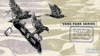 LIVE: Chelles, France | 2019 Pro Tour Finals, 2019 Vans Park Series