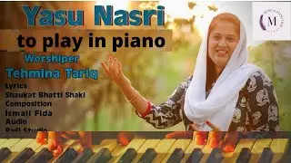 yesu nasri song by tehmina tariq/Musical piano tech