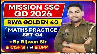 RWA SSC GOLDEN 40 PRACTICE SET -04 SOLUTION BY RIJWAN SIR SELECTED IN CISF SUBINSPECTOR AND UPPOLICE