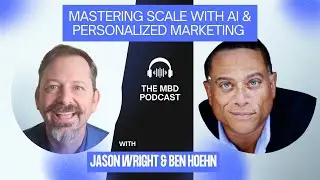 🚀 Mastering Scale with AI & Personalized Marketing with Ben Hoehn