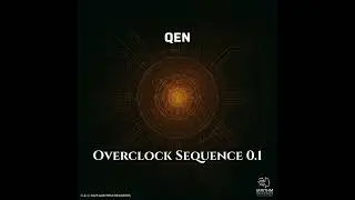 QEN - OVERCLOCK SEQUENCE 0.1