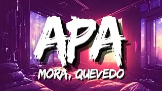 Mora, Quevedo - APA (Letra,Lyrics)