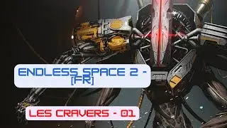 Endless Space 2 [FR] - Les Cravers (le choix du public) 01