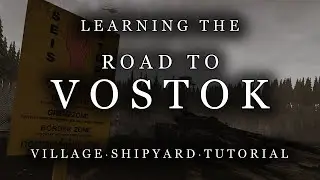 Learning the Road to Vostok - Village, Shipyard & Tutorial
