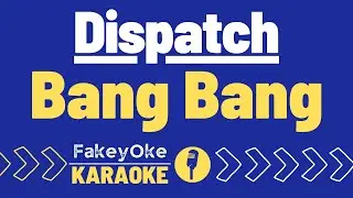 Dispatch - Bang Bang [Karaoke]