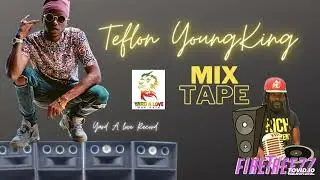 Teflon Young King-Mixtape 2023-Firetreezz #reggae #dancehall #teflonyoungking #mixtape #oneyard