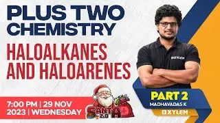 Plus Two Chemistry - Haloalkanes and Haloarenes - Part 2 | Xylem Plus Two