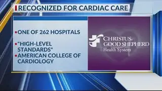 CHRISTUS Good Shepherd Hospital in Longview recognized for cardiac care