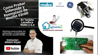 Prueba de Solenoide y Reparación Tarjeta Mabe Cambio de Mosfet 03n60 | refriserka