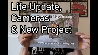 Life Update,  Camera news and my latest Project.