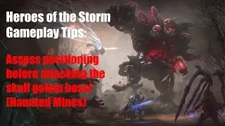 Heroes of the Storm Gameplay Tips - Assess positioning before attacking skull golem boss