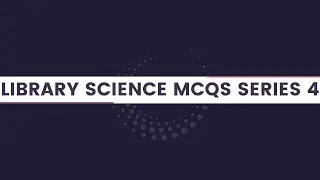 Library Science MCQs Series 4 | Important Mcqs for librarianship exams