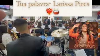 Tua Palavra- Larissa Pires | DrumCam | DINHO DRUMS ( AD Belem - Vila Barros )