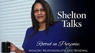 What Comes Next: Memory, Legacy, and the Future of Shelton Talks