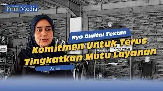 Ryo Digital Textile l Komitmen Untuk Terus Tingkatkan Mutu Layanan