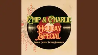 Chip & Charlie (Holiday Special)
