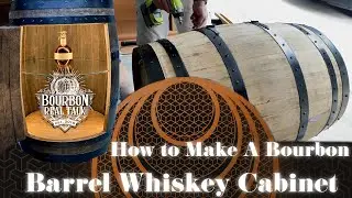 Как переделать бочку в шкаф для виски — Bourbon Real Talk, выпуск 112