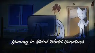 THE Gaming Experience as a Third Worlder