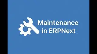 Maintenance in ERPNext | Schedule & Visit Overview