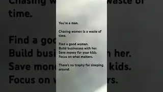 Men, Stop Chasing Women. Build a Life Instead. #alphamindset #menmindset #shorts #lifelessons