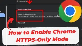 How to Enable Chrome HTTPS-Only Mode