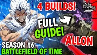 THE ULTIMATE ALLON BATTLEFIELD OF TIME SEASON 16 GUIDE! 4 BUILDS & STRATS - Solo Leveling: Arise