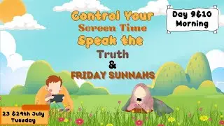 Raising truthful leaders in Hamna Center kids tarbiyah program (Day 9, 10 Morning)