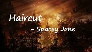 Spacey Jane &ndash; Haircut Lyrics