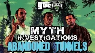 GTA V | Myth Investigations | Case #4 | Abandoned Maintenance Tunnels