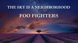 The Sky Is A Neighborhood (Live With Lyrics) - Foo Fighters