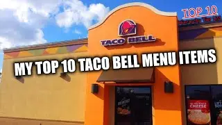 MY TOP 10 TACO BELL MENU ITEMS OF ALL TIME 2024  | Hierarchy Tier Lists