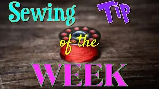 Sewing Tip of the Week | Episode 244 | The Sewing Room Channel