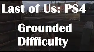 The Last of Us - The Cargo Walkthrough on Grounded Difficulty