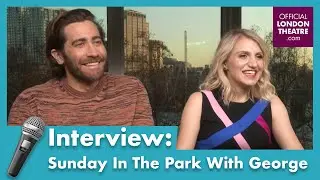 Jake Gyllenhaal & Annaleigh Ashford Interview | Sunday In The Park With George