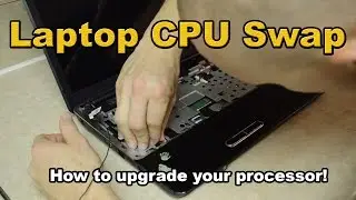 Laptop CPU install, how to upgrade your Laptop CPU