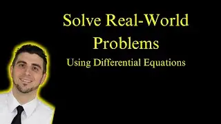 Model & Solve Real-World Problems with Differential Equations | Calculus Guide