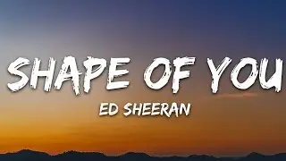 Ed Sheeran - Shape Of You (Lyrics)