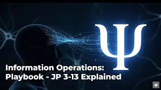 Information Operations - Cognitive Warfare, PSYOPs & MISO - JP 3-13 Explained
