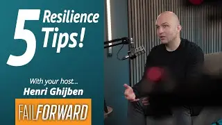 5 Tips to build Resilience!│Fail Forward Podcast EP62