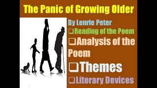The Panic of Growing Older by Lenrie Peters - Summary and Analysis of the Poem