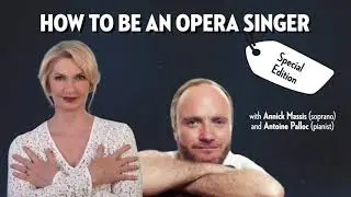 How to be an Opera Singer: Annick Massis and Antoine Palloc