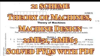 Theory of Machines & Machine Design, Solved PYQ's, 21 Scheme, ME stream, 21ME51 & 21ME63, With pdf.