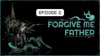FORGIVE ME FATHER LET'S PLAY   &Eacute;PISODE 2 (Run journaliste )