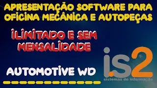 Apresenta&ccedil;&atilde;o Software Para Oficina Mec&acirc;nica e Loja de Autope&ccedil;as - IS2 Automotive WD