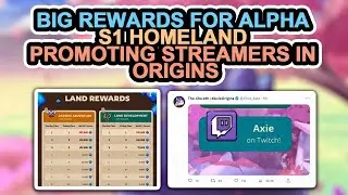 Axie Update: BIG REWARDS FOR ALPHA S1 HOMELAND | PROMOTING STREAMERS IN ORIGINS