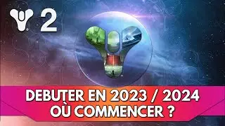 Destiny 2 Tuto FR D&eacute;buter en 2024 : le D&eacute;but, o&ugrave; Commencer et dans quel ordre faire l'Histoire ?