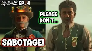 I Helped Him Sabotage an Entire City… | The Outer Worlds 2 Episode 4