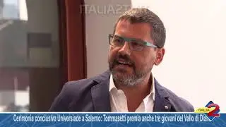 Cerimonia conclusiva Universiade a Salerno: Tommasetti premia anche tre giovani del Vallo di Diano